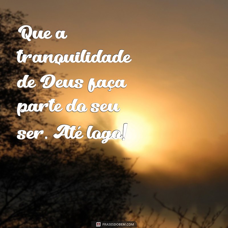 Mensagens Inspiradoras: Fica com Deus - Frases para Refletir e Compartilhar 