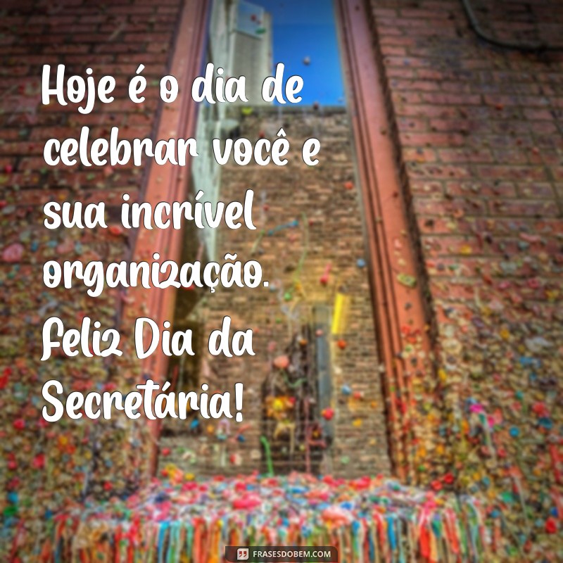 Frases Inspiradoras para Celebrar o Dia da Secretária 