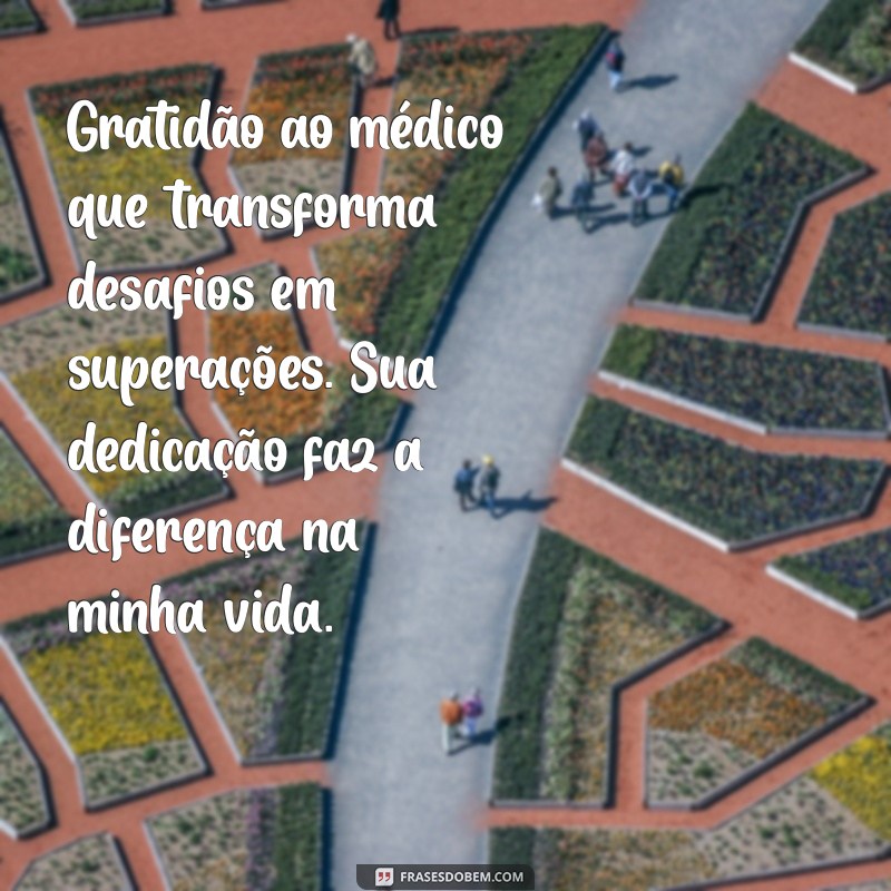 Mensagens Inspiradoras e Agradecimentos para Médicos: Como Expressar sua Gratidão 