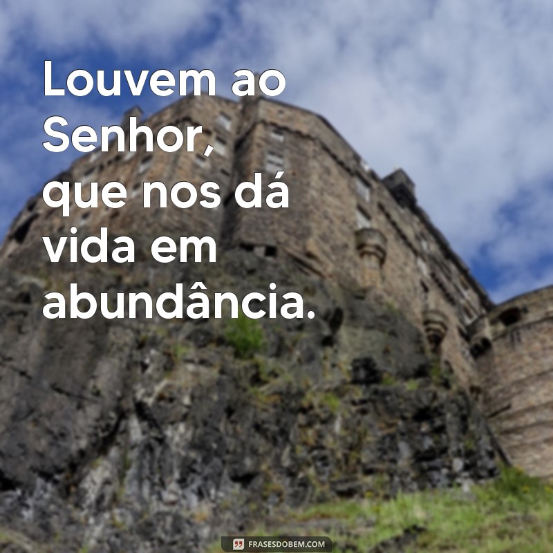 Como Louvar ao Senhor: Práticas e Inspirações para Fortalecer sua Fé 