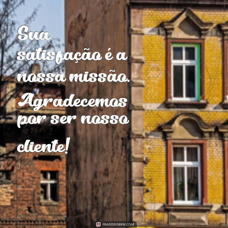 10 Mensagens de Agradecimento para Clientes: Fortaleça Relacionamentos e Fidelize 