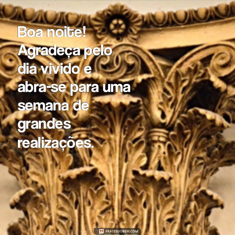 Boa Noite: Mensagens de Gratidão para Começar uma Ótima Semana 