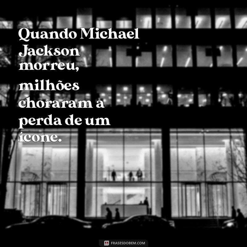 Michael Jackson: Datas Importantes de Nascimento e Falecimento do Rei do Pop 