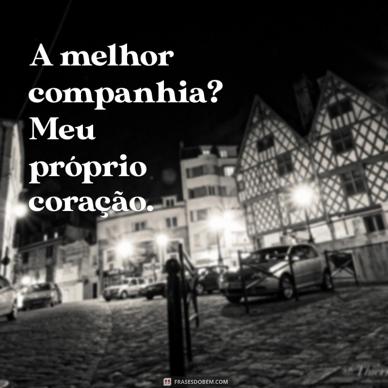 Frases Inspiradoras para Status: Mensagens de Foto Sozinha 