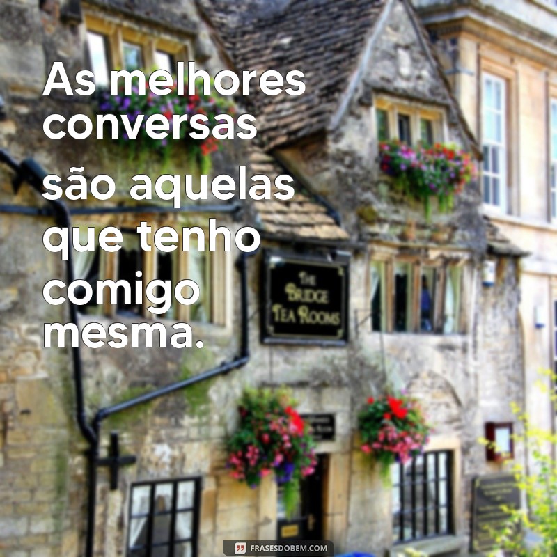 Frases Inspiradoras para Status: Mensagens de Foto Sozinha 