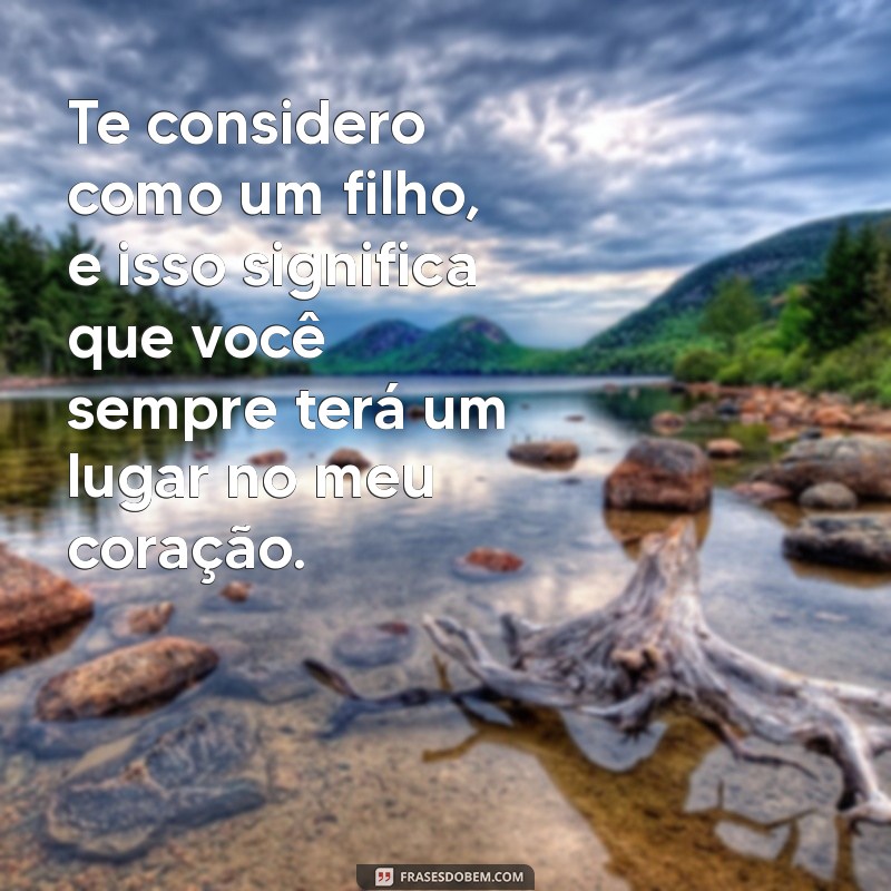 Como a Frase Te Considero Como um Filho Reflete Amor e Apreciação 