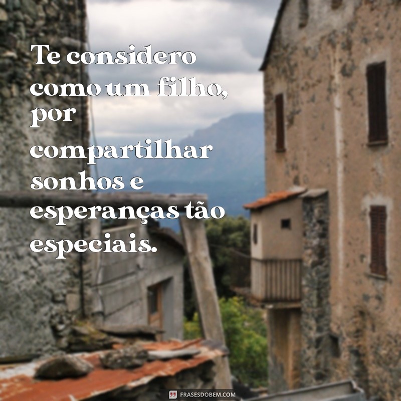 Como a Frase Te Considero Como um Filho Reflete Amor e Apreciação 