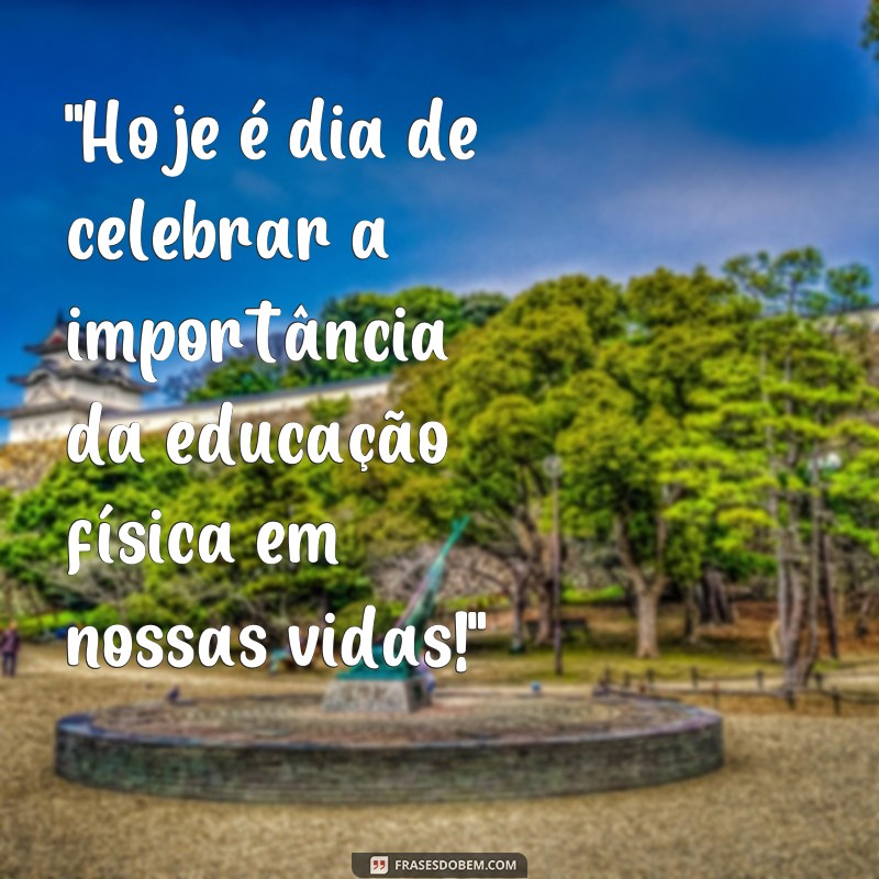 frases dia da educação fisica 