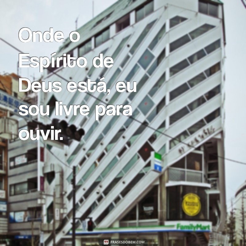 Descubra a Liberdade: Onde o Espírito de Deus Está, Eu Sou Livre 