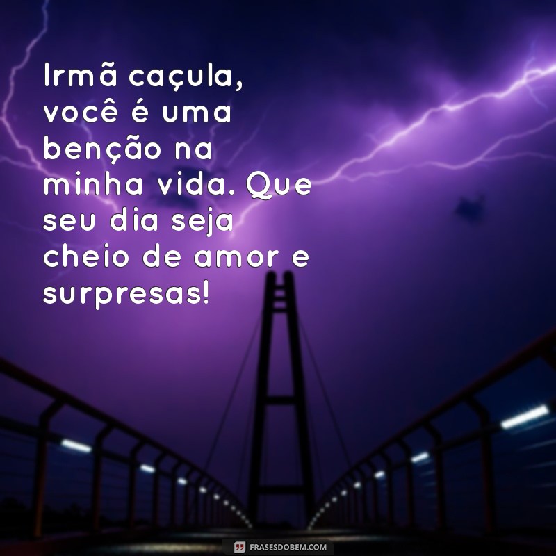 As Melhores Mensagens de Aniversário para a Irmã Caçula: Celebre com Amor! 