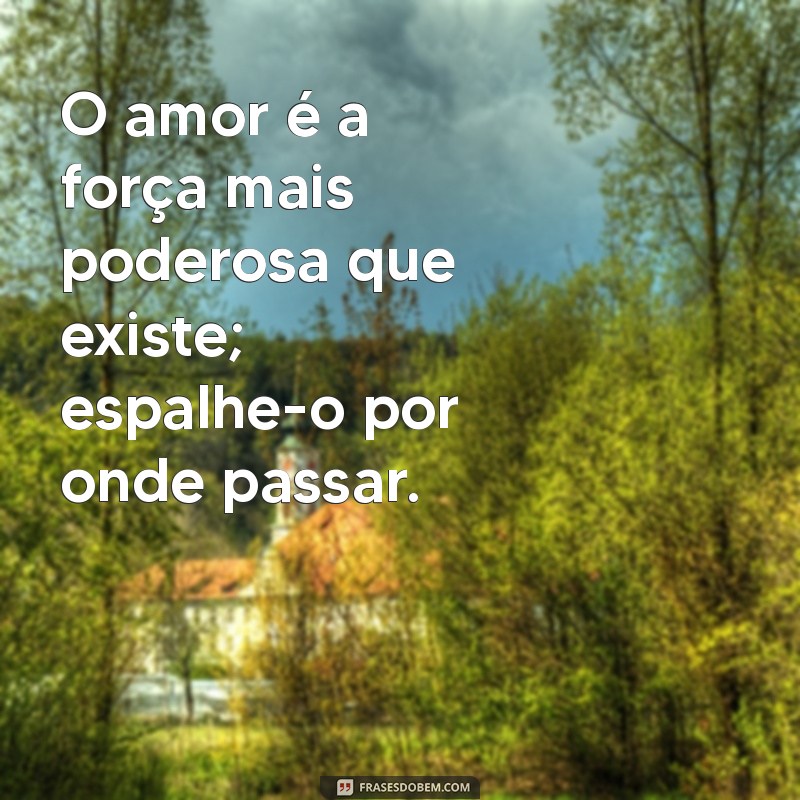 Frases Inspiradoras de Carinho e Motivação para Aquecer o Coração 