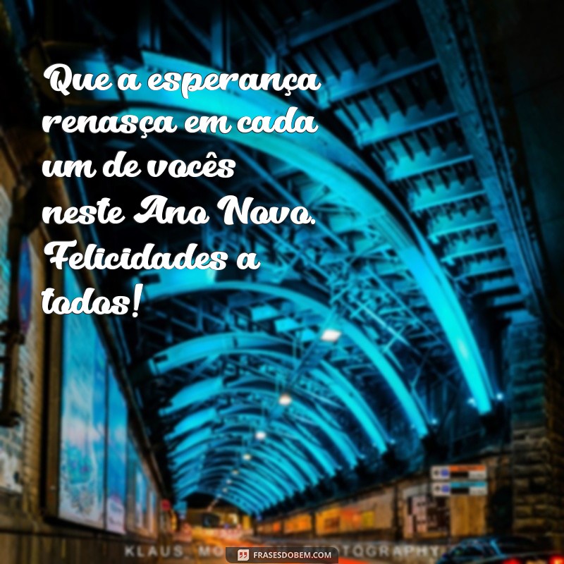 Mensagens Inspiradoras de Feliz Ano Novo para Compartilhar com Todos 