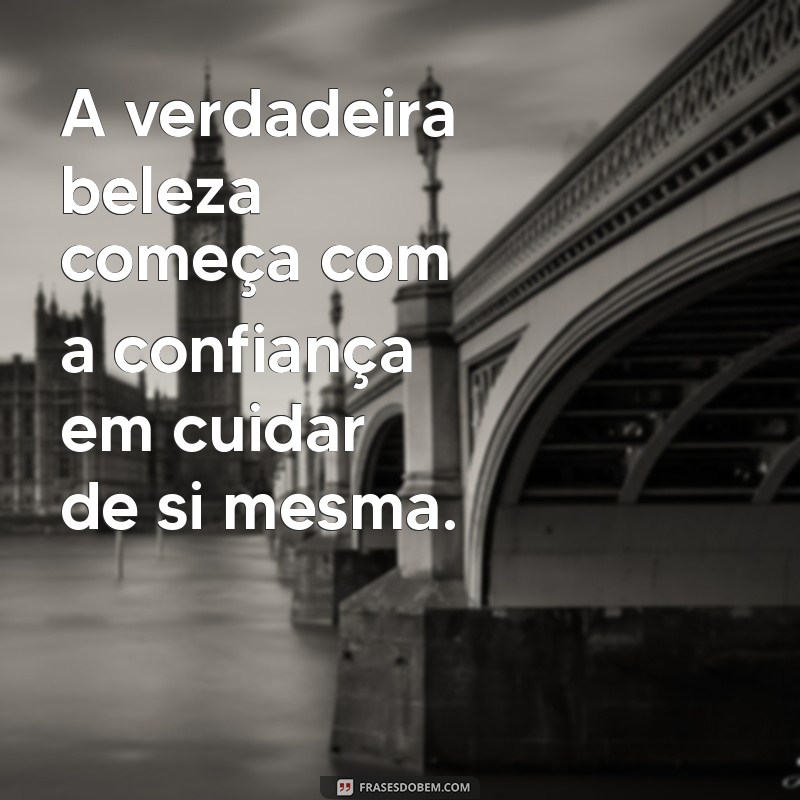 Frases Inspiradoras para Cuidar da Sua Pele: Dicas e Motivação 