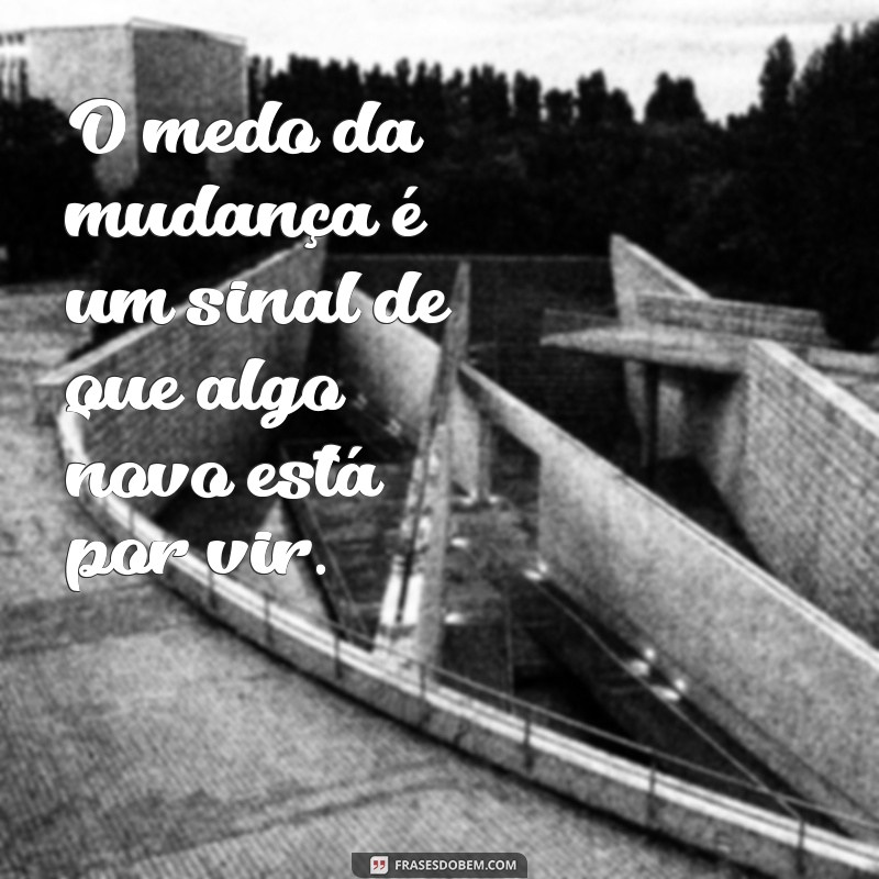 Como Abraçar Mudanças e Transformar sua Vida Positivamente 