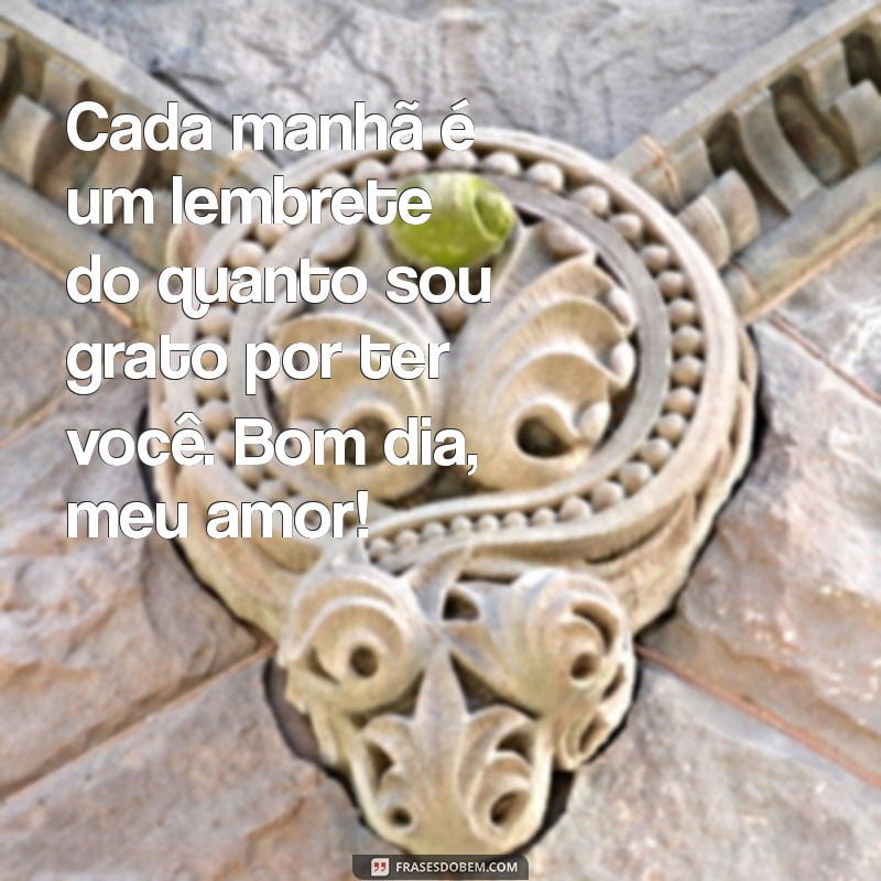 Mensagens de Bom Dia para Encantar o Seu Amor 