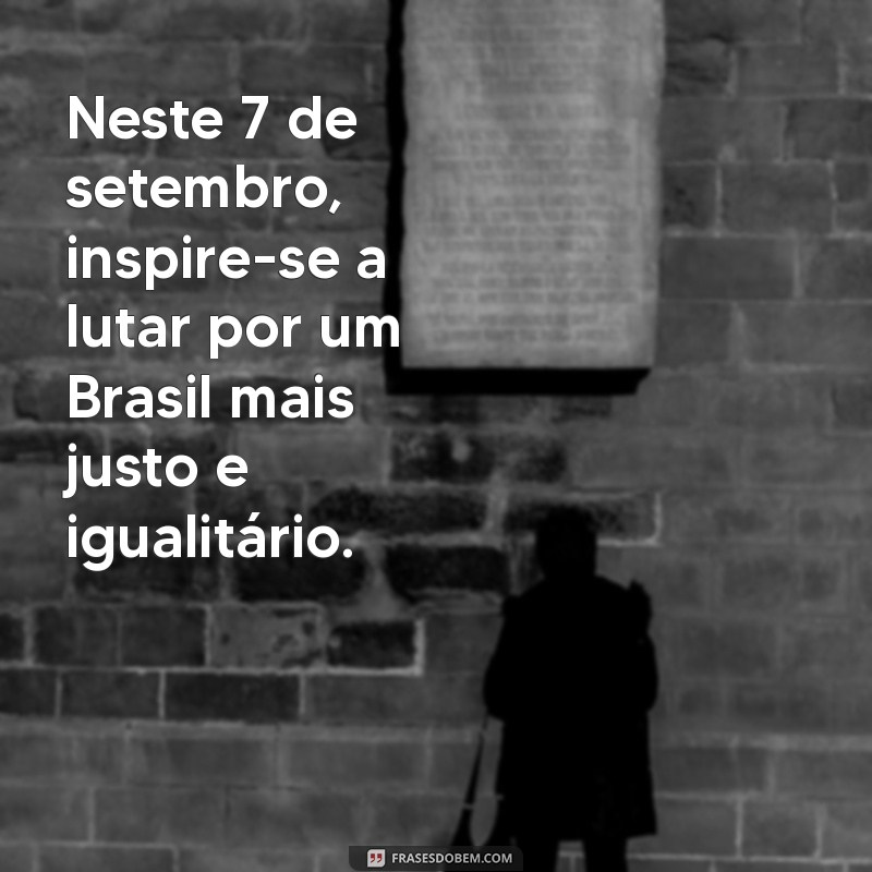 7 de Setembro: Reflexões e Celebrações da Independência do Brasil 