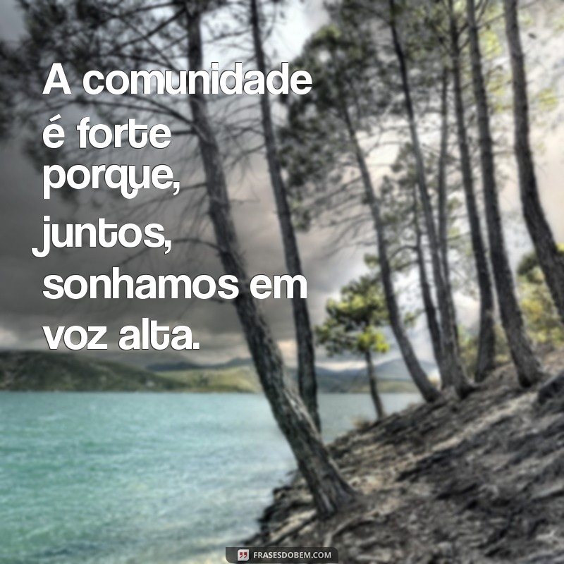 Frases Inspiradoras de Favelados Sonhadores: Motivação e Esperança 