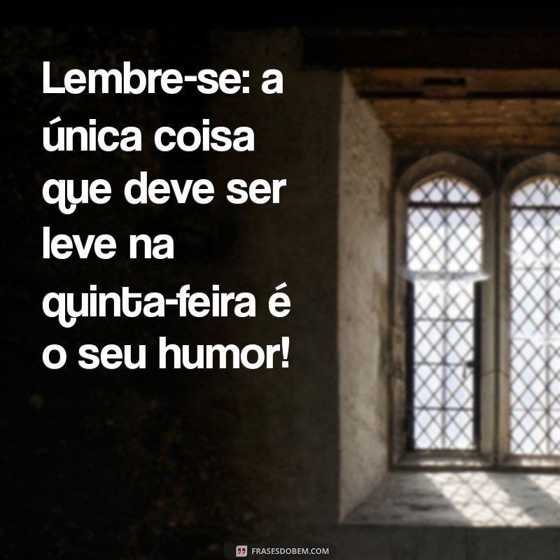 Frases Engraçadas para Uma Quinta-Feira Alegre: Espalhe Sorrisos! 