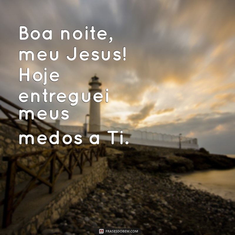 Boa Noite, Meu Jesus: Mensagens de Fé e Reflexão para Encerrar o Dia 