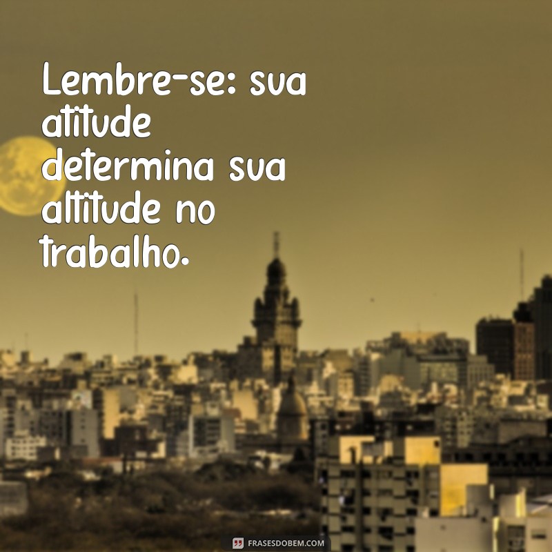 Frases Inspiradoras para Aumentar a Motivação no Trabalho 