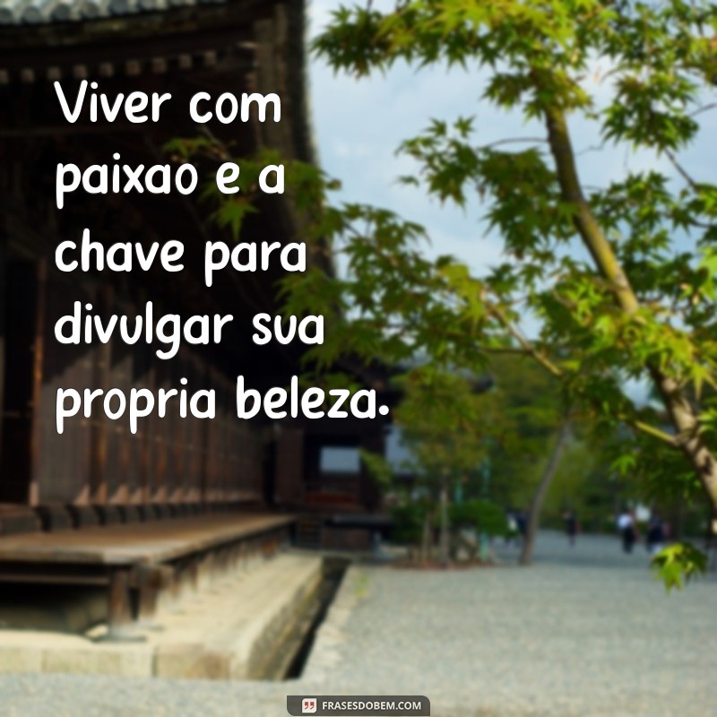 Descubra as Melhores Frases sobre Beleza para Inspirar e Motivar 