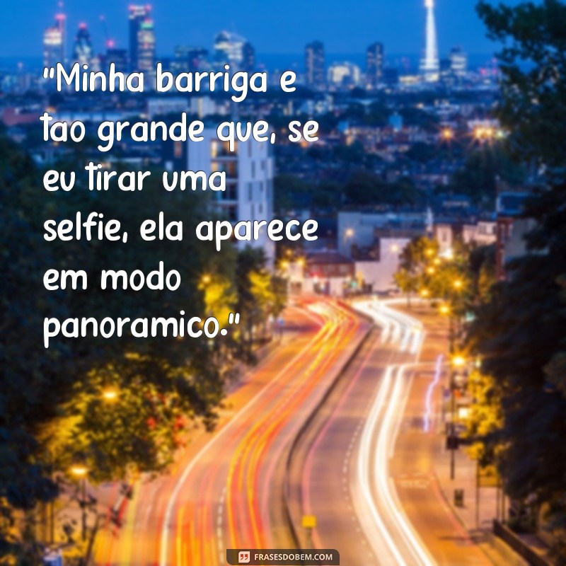 frases engraçadas de gordices 