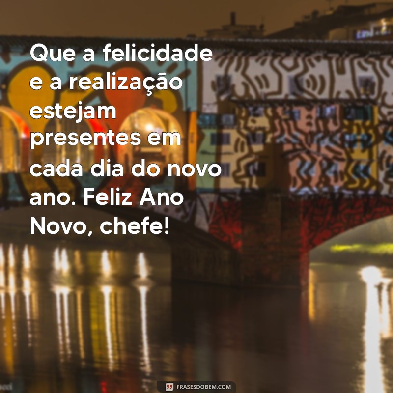 Feliz Ano Novo, Chefe: Mensagens Inspiradoras para Celebrar com seu Líder 