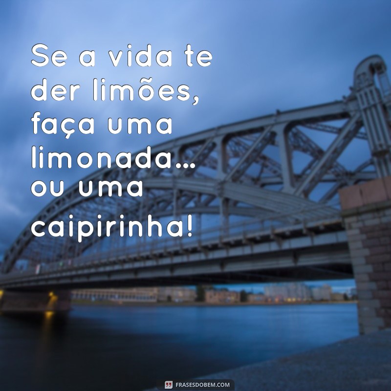 Frases do Dia: Humor para Alegrar Seu Dia 