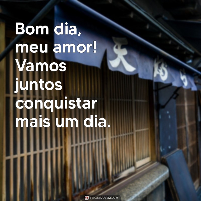 Bom Dia, Amor: Frases Românticas para Declarar seu Amor pela Manhã 