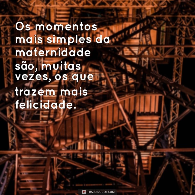 Frases Inspiradoras sobre Maternidade: Celebrando o Amor Incondicional 