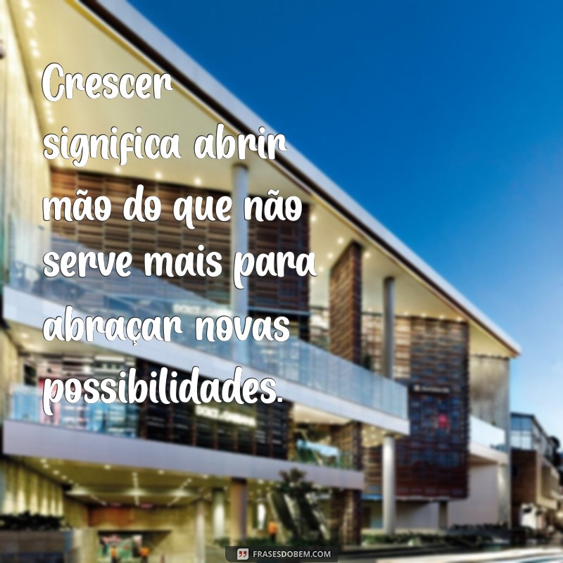 Frases Inspiradoras sobre Crescimento Pessoal e Desenvolvimento 