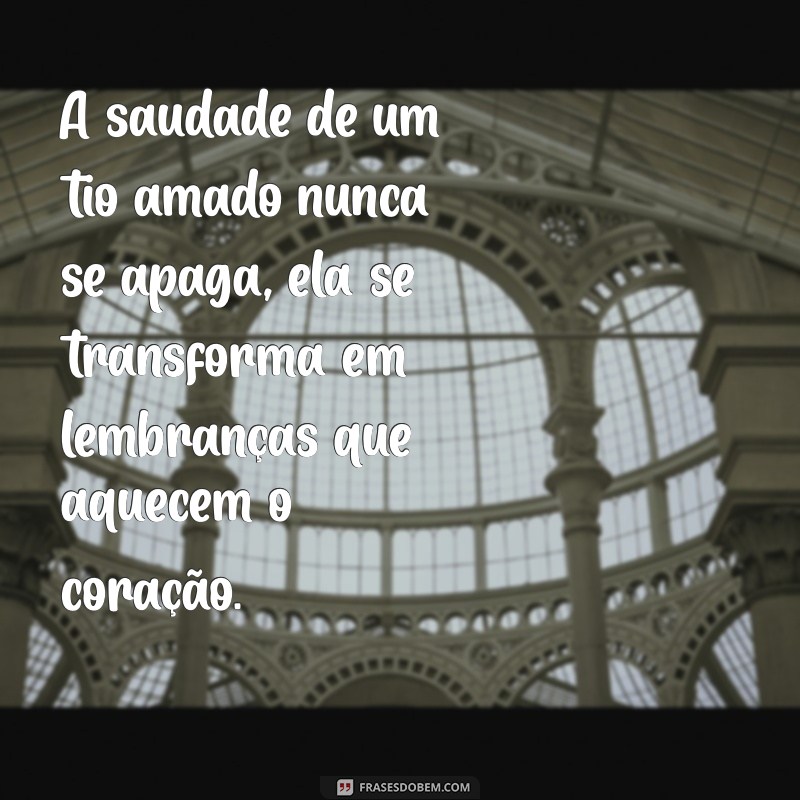 luto tio amado A saudade de um tio amado nunca se apaga, ela se transforma em lembranças que aquecem o coração.