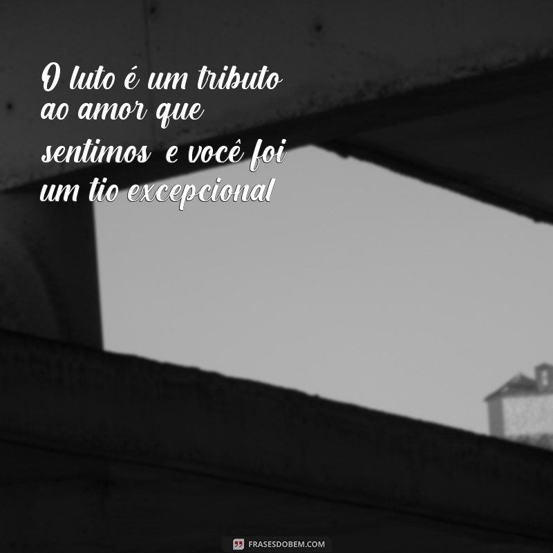 Como Lidar com a Perda de um Tio Amado: Reflexões e Mensagens de Conforto 