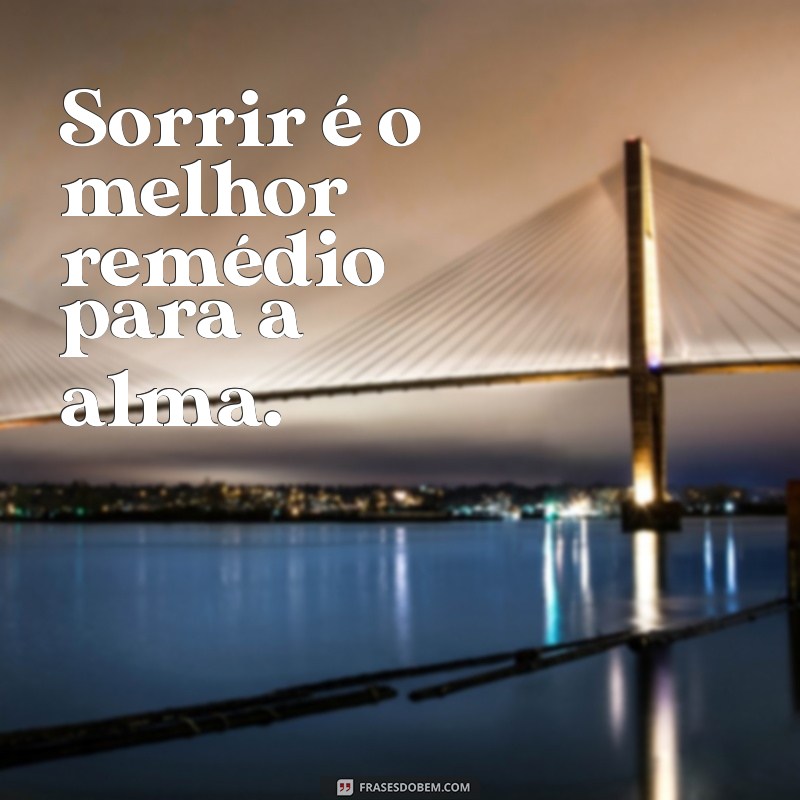 Frases Inspiradoras para Acompanhar Seu Sorriso em Fotos 