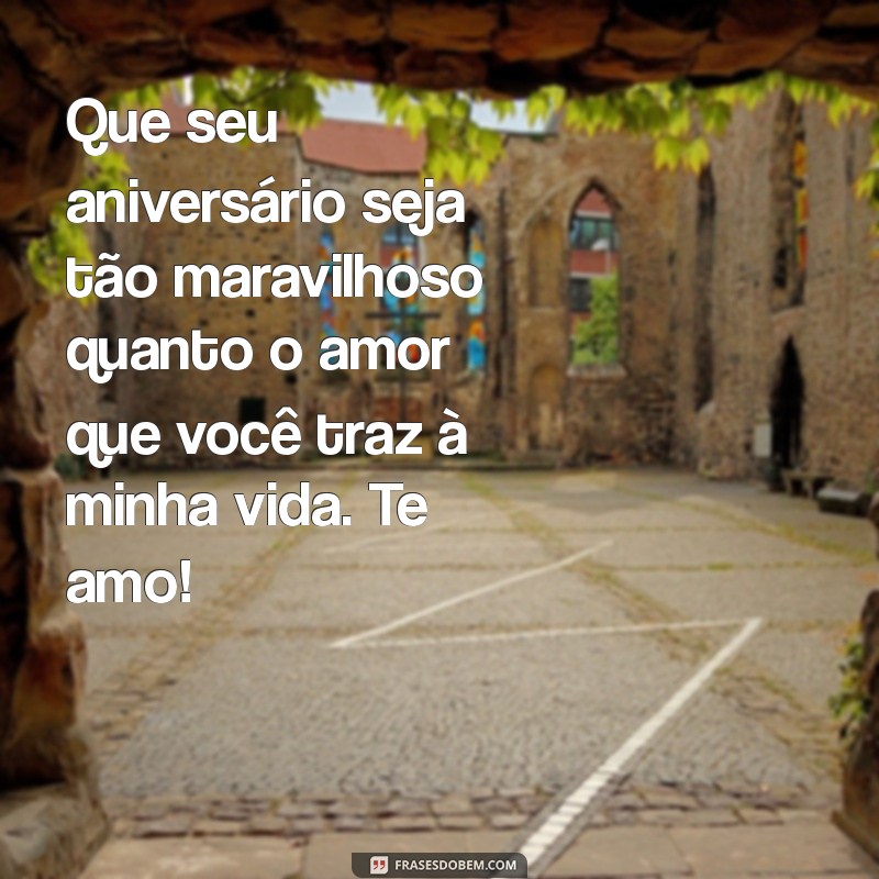 Mensagem de Aniversário Romântica para Surpreender o Seu Amor 