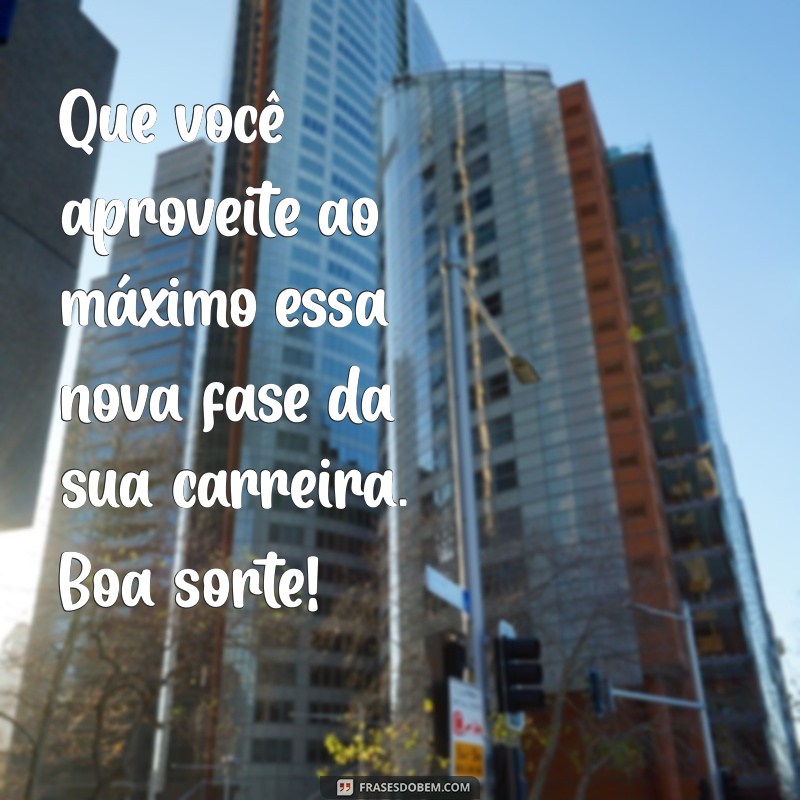 Mensagens Inspiradoras de Boa Sorte para Novo Emprego: Dicas e Exemplos 