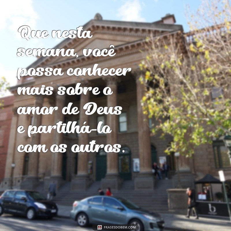 Frases Inspiradoras para uma Boa Semana Evangélica 