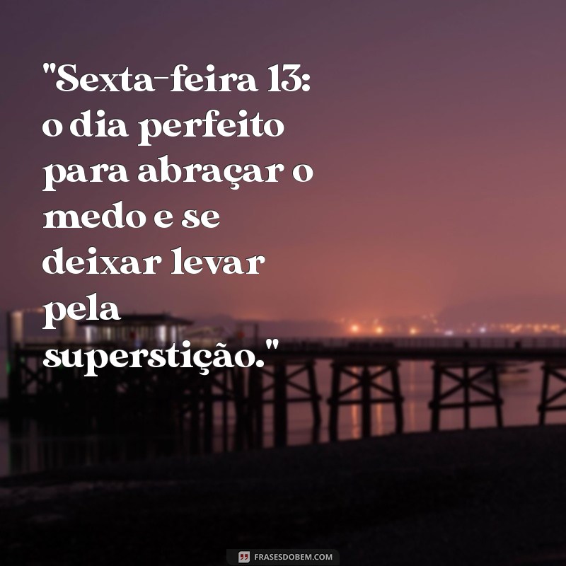 sexta feira 13 frases 