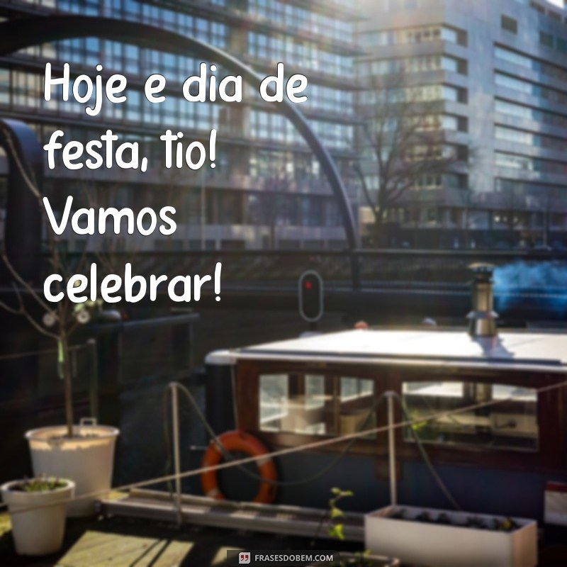 Como Celebrar o Aniversário do Tio: Mensagens e Frases Inspiradoras 