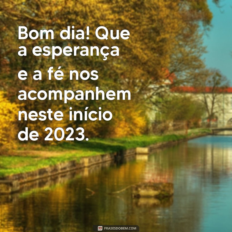 Como Começar o Ano de 2023 com um Bom Dia: Dicas e Inspirações 