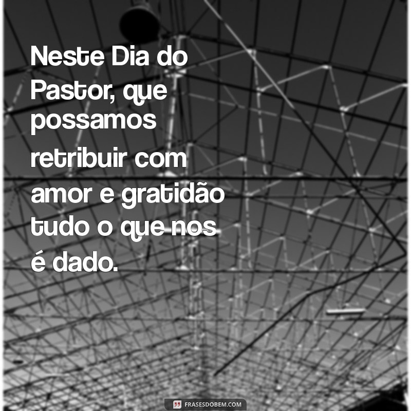 Frases Inspiradoras para Celebrar o Dia do Pastor Evangélico 