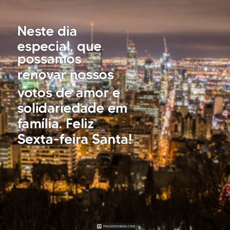 Mensagens Inspiradoras de Sexta-Feira Santa para Compartilhar com a Família 