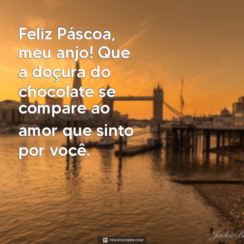 Frases Românticas para uma Feliz Páscoa: Celebre o Amor nesta Data Especial 