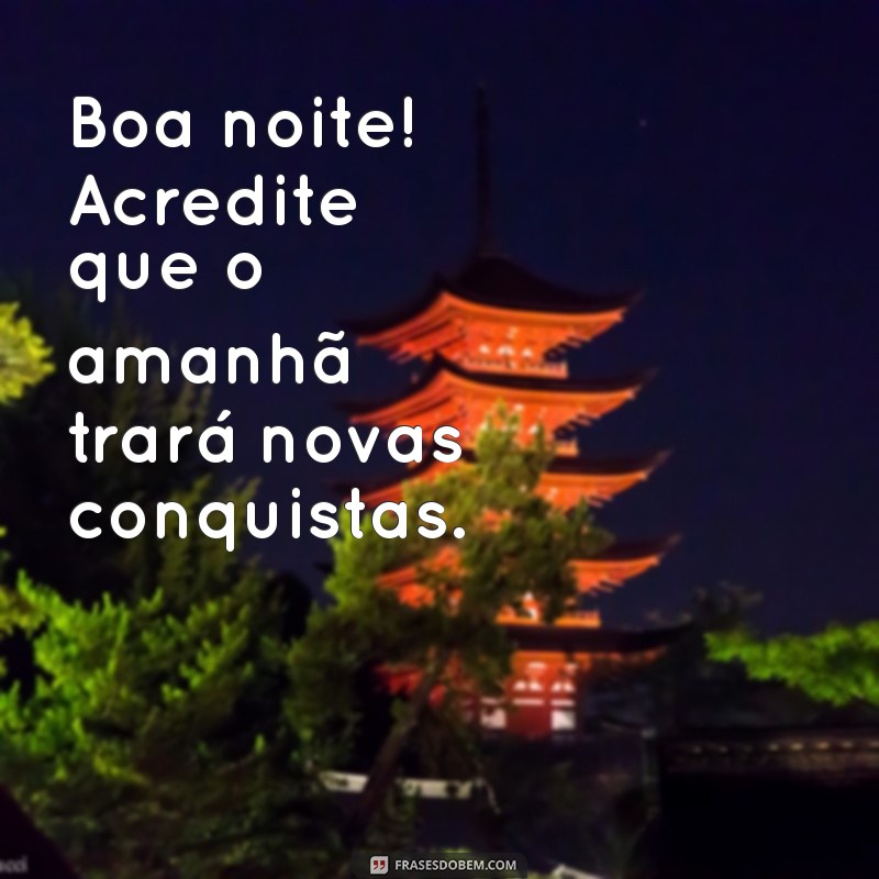 Boa Noite: Mensagens de Fé e Coragem para Inspirar Seus Sonhos 