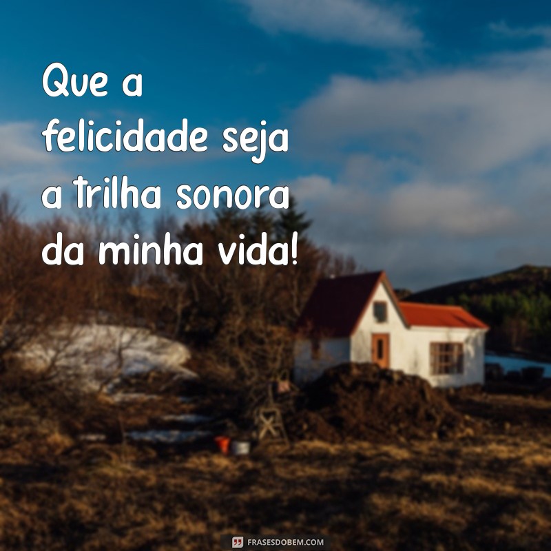 Frases Inspiradoras para Status: Expresse Sua Felicidade em Poucas Palavras 