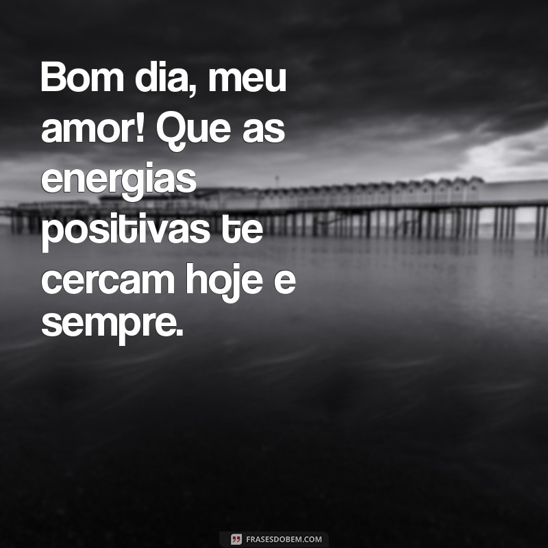 130 Frases de Bom Dia para Surpreender Seu Marido e Fortalecer o Amor 