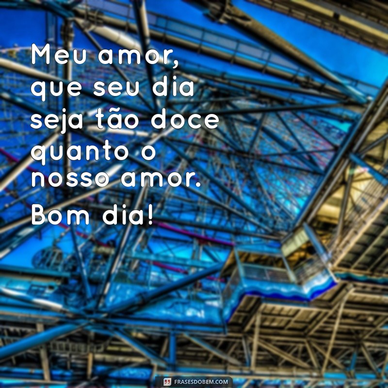 130 Frases de Bom Dia para Surpreender Seu Marido e Fortalecer o Amor 