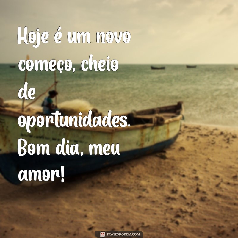 Frases de Bom Dia: Mensagens Carinhosas para Começar o Dia com Alegria 