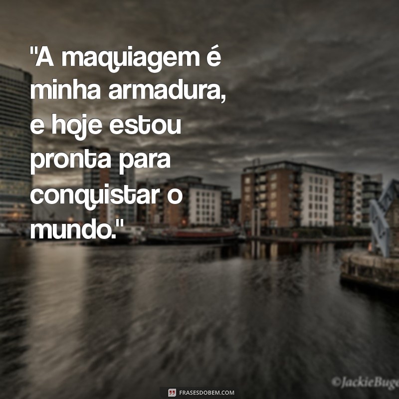 frases para fotos de maquiagem 