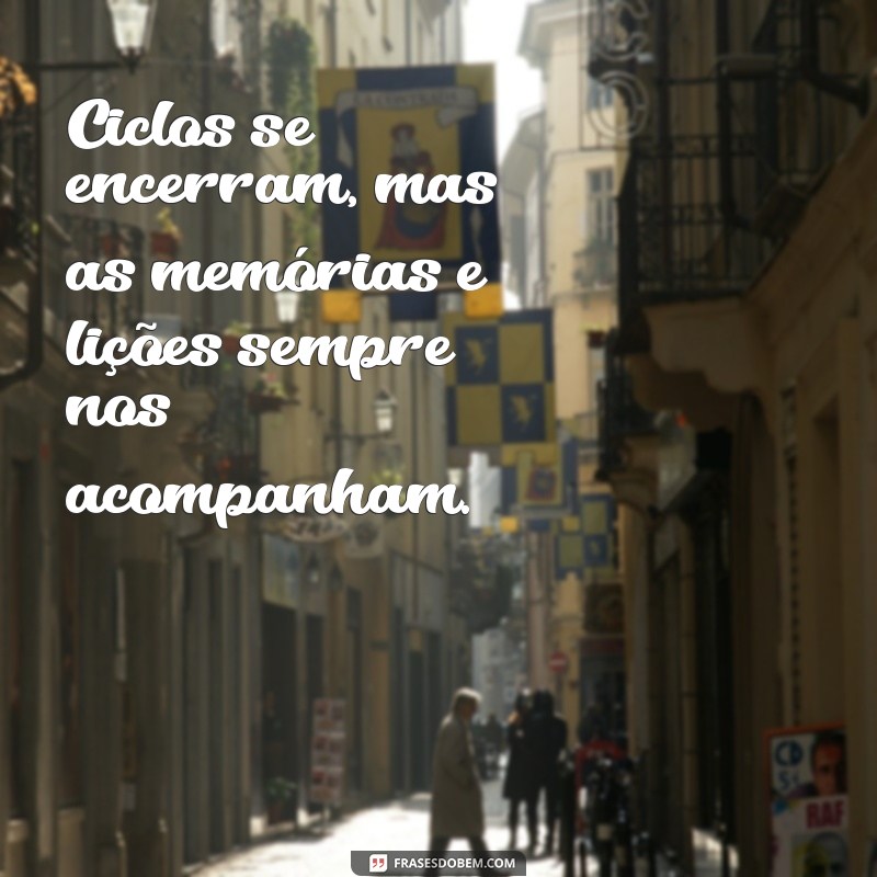 Frases Inspiradoras para Encerramento de Ciclos: Reflexões e Novos Começos 